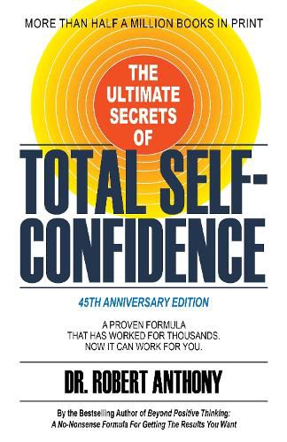 Cover image for The Ultimate Secrets of Total Self-Confidence