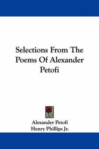 Cover image for Selections from the Poems of Alexander Petofi