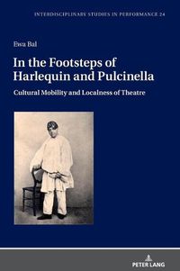 Cover image for In the Footsteps of Harlequin and Pulcinella: Cultural Mobility and Localness of Theatre