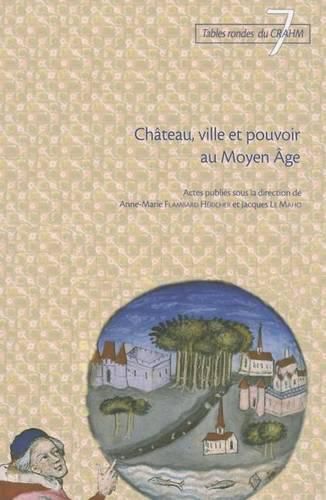 Cover image for Chateau, Ville Et Pouvoir Au Moyen Age