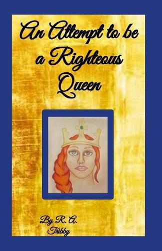 Cover image for An Attempt to be a Righteous Queen