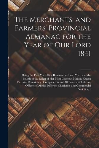 Cover image for The Merchants' and Farmers' Provincial Almanac for the Year of Our Lord 1841 [microform]