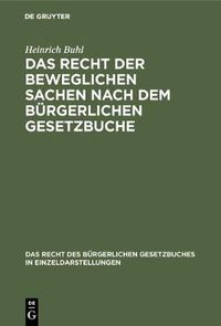 Cover image for Das Recht Der Beweglichen Sachen Nach Dem Burgerlichen Gesetzbuche