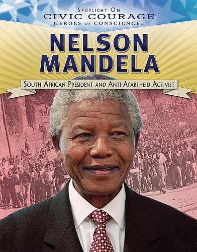 Nelson Mandela: South African President and Anti-Apartheid Activist