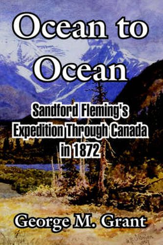 Cover image for Ocean to Ocean: Sandford Fleming's Expedition Through Canada in 1872