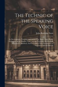 Cover image for The Technic of the Speaking Voice