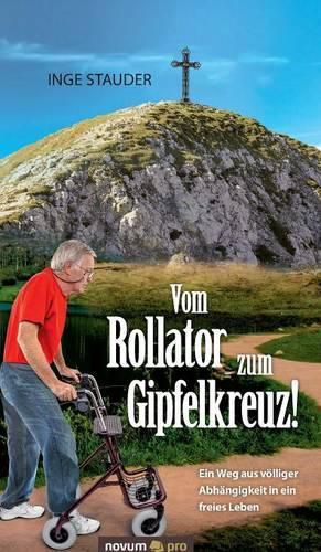 Cover image for Vom Rollator zum Gipfelkreuz!