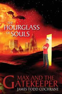 Cover image for The Hourglass of Souls (Max and the Gatekeeper Book II)