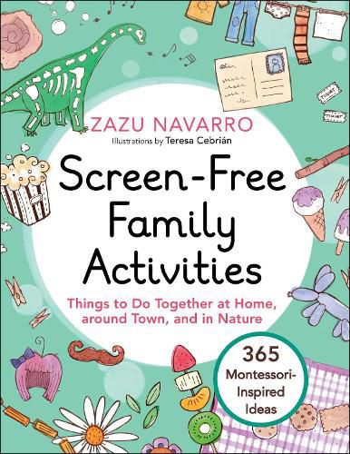 Cover image for Screen-Free Family Activities: Things to Do Together at Home, around Town, and in Nature