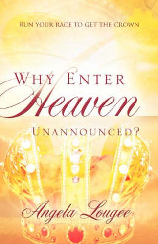 Cover image for Why Enter Heaven Unannounced?