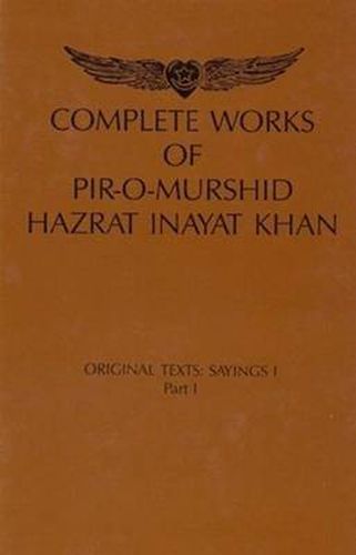 Cover image for Complete Works of Pir-O-Murshid Hazrat Inayat Khan: Original Texts: Sayings I