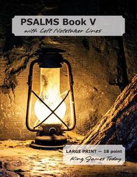 Cover image for PSALMS Book V with Left Notetaker Lines: LARGE PRINT - 18 point, King James Today