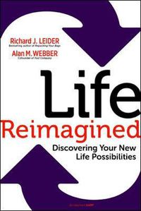 Cover image for Life Reimagined; Discovering Your New Life Possibilities