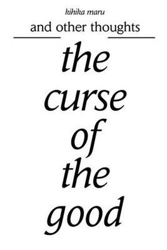 Cover image for The Curse of the Good: And Other Thoughts