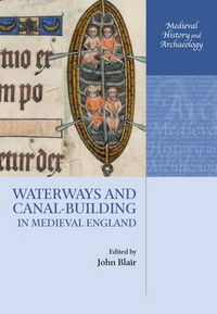 Cover image for Waterways and Canal-Building in Medieval England