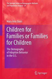 Cover image for Children for Families or Families for Children: The Demography of Adoption Behavior in the U.S.