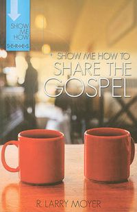 Cover image for Show Me How to Share the Gospel