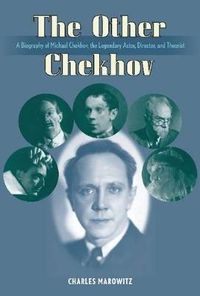 Cover image for The Other Chekhov: A Biography of Michael Chekhov, the Legendary Actor, Director & Theorist