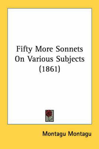 Cover image for Fifty More Sonnets on Various Subjects (1861)