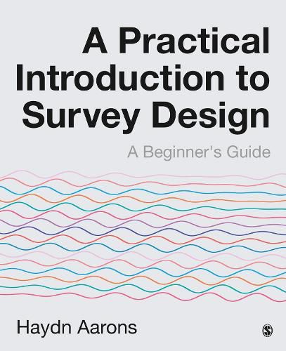 Cover image for A Practical Introduction to Survey Design: A Beginner's Guide