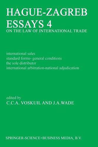 Cover image for Hague-Zagreb Essays 4 on the Law of International Trade: International Sales Standard Forms-General Conditions the Sole Distributor International Arbitration-National Adjudication