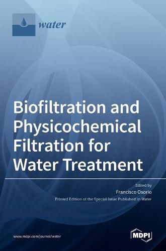 Cover image for Biofiltration and Physicochemical Filtration for Water Treatment