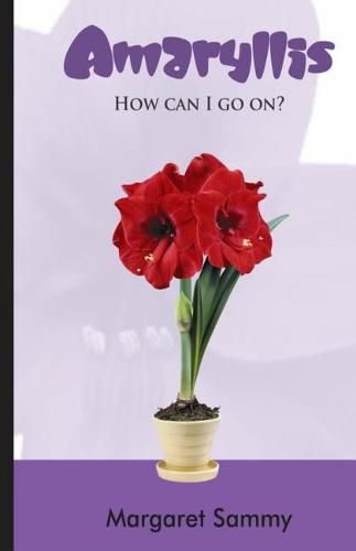 Cover image for Amaryllis: How can I go on?