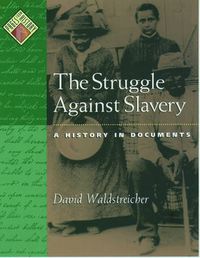 Cover image for The Struggle against Slavery: A History in Documents