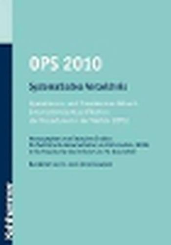 Ops 2010. Systematisches Verzeichnis: Operationen- Und Prozedurenschlussel - Internationale Klassifikation Der Prozeduren in Der Medizin (Ops). Bearbeitet Von Dr. Med. Bernd Graubner