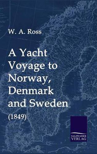 Cover image for A Yacht Voyage to Norway, Denmark and Sweden (1849)