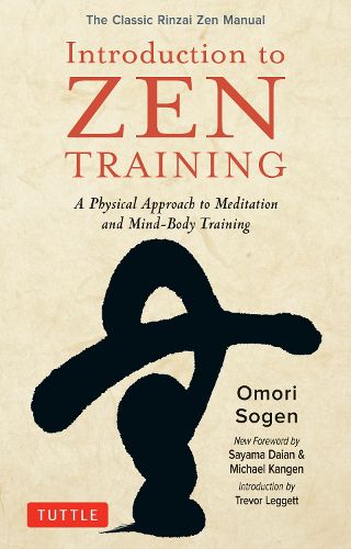 An Introduction to Zen Training: A Physical Approach to Meditation and Mind-Body Training (The Classic Rinzai Zen Manual)