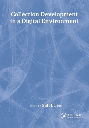 Cover image for Collection Development in a Digital Environment: Shifting Priorities