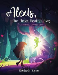 Cover image for Alexis - The Heart-Healing Fairy