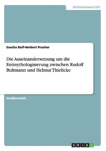 Cover image for Die Auseinandersetzung Um Die Entmythologisierung Zwischen Rudolf Bultmann Und Helmut Thielicke