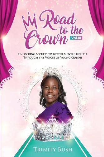 Cover image for Road To The Crown Vol.III - Unlocking Secrets to Better Mental Health, Through the Voices of Young Queens