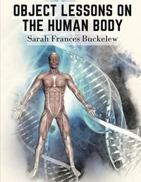 Cover image for Object Lessons on the Human Body