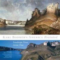 Cover image for Karl Bodmer's America Revisited: Landscape Views Across Time