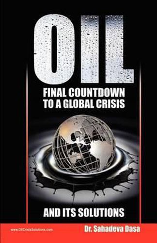 Cover image for Oil - Final Countdown To A Global Crisis And Its Solutions