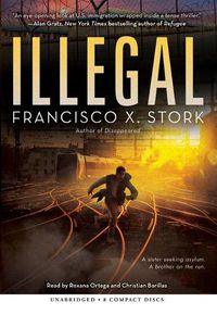 Cover image for Illegal: A Disappeared Novel: Volume 2