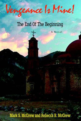 Cover image for Vengeance Is Mine!: The End Of The Beginning