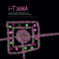 Cover image for i-Tjuma: Ngaanyatjarra stories from the Western Desert of Central Australia