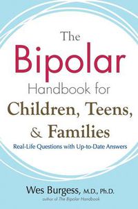 Cover image for Bipolar Handbook for Children, Teens and Families: Real-Life Questions with Up-to-Date Answers