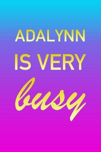 Cover image for Adalynn: I'm Very Busy 2 Year Weekly Planner with Note Pages (24 Months) - Pink Blue Gold Custom Letter A Personalized Cover - 2020 - 2022 - Week Planning - Monthly Appointment Calendar Schedule - Plan Each Day, Set Goals & Get Stuff Done