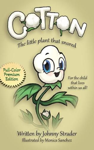 Cover image for Cotton: The Little Plant that Snored, Full Color Edition