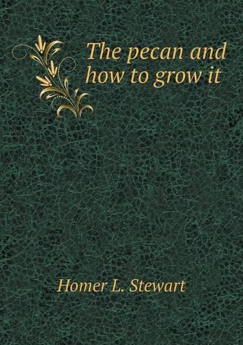 Cover image for The pecan and how to grow it