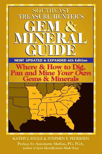 Cover image for Southeast Treasure Hunter's Gem & Mineral Guide (6th Edition): Where & How to Dig, Pan and Mine Your Own Gems & Minerals