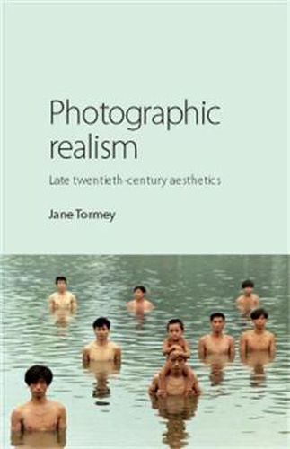Cover image for Photographic Realism: Late Twentieth-Century Aesthetics