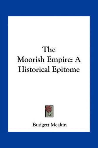 Cover image for The Moorish Empire: A Historical Epitome