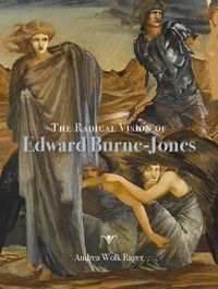 Cover image for The Radical Vision of Edward Burne-Jones