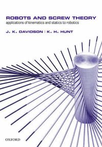 Cover image for Robots and Screw Theory: Applications of Kinematics and Statics to Robotics